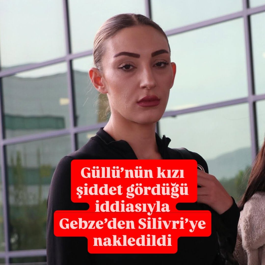 Tuğyan Ülkem Gülter Gebze Cezaevi'nden Silivri Cezaevi'ne Nakledildi