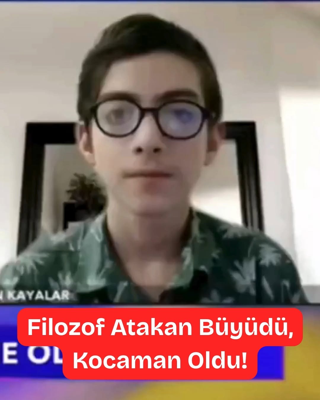 Filozof Atakan Büyüdü, Kocaman Oldu!