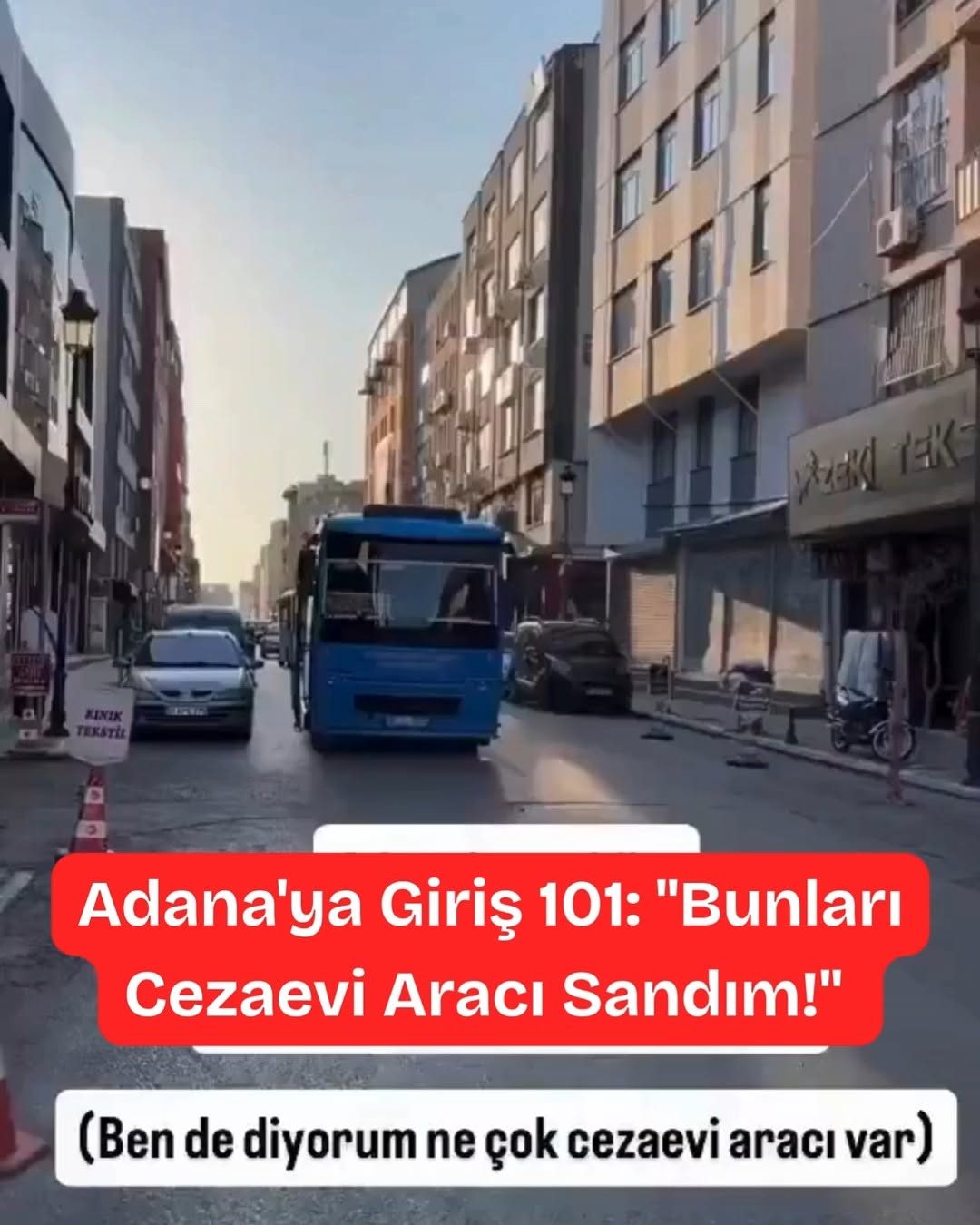 Adana'ya Giriş 101: Cezaevi Aracı Sandım!