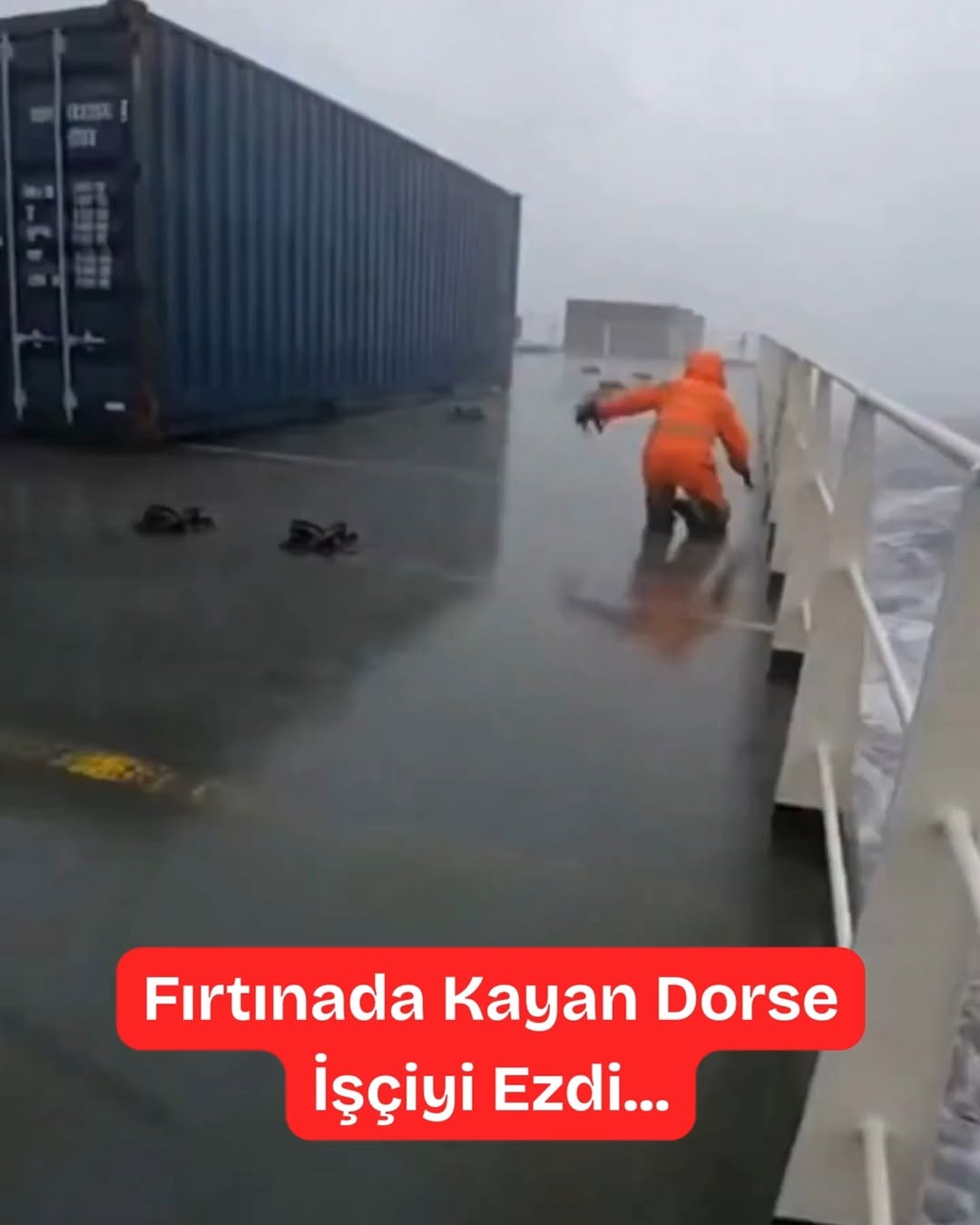 Denizde Dehşet Anları: Fırtınada Kayan Dorse İşçiyi Ezdi